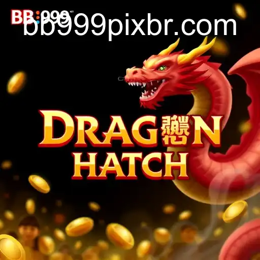 Como ganhar no Dragon Hatch em BB999 com Saque via PIX 2026